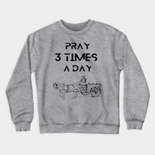 Farmers - Pray 3times a day Crewneck Sweatshirt